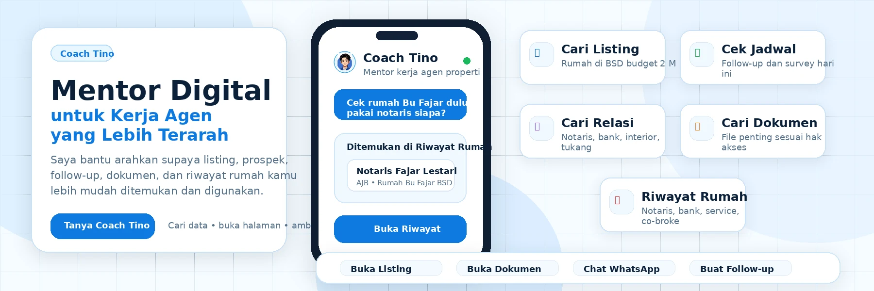 Coach Tino membantu agen menemukan listing, jadwal, rekanan, dokumen, dan riwayat rumah